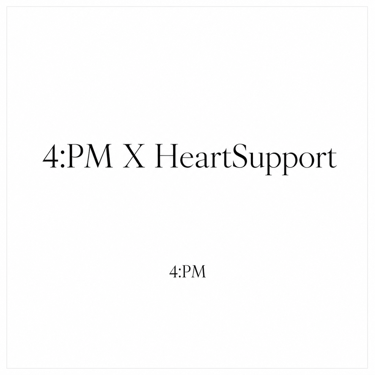 4:PM X HeartSupport